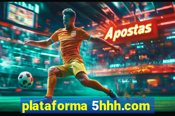 plataforma 5hhh.com